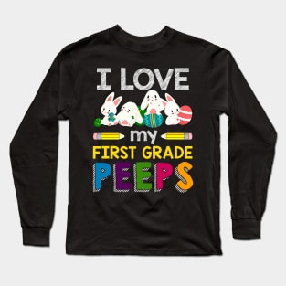 I Love My First Grade Peeps Teacher Long Sleeve T-Shirt